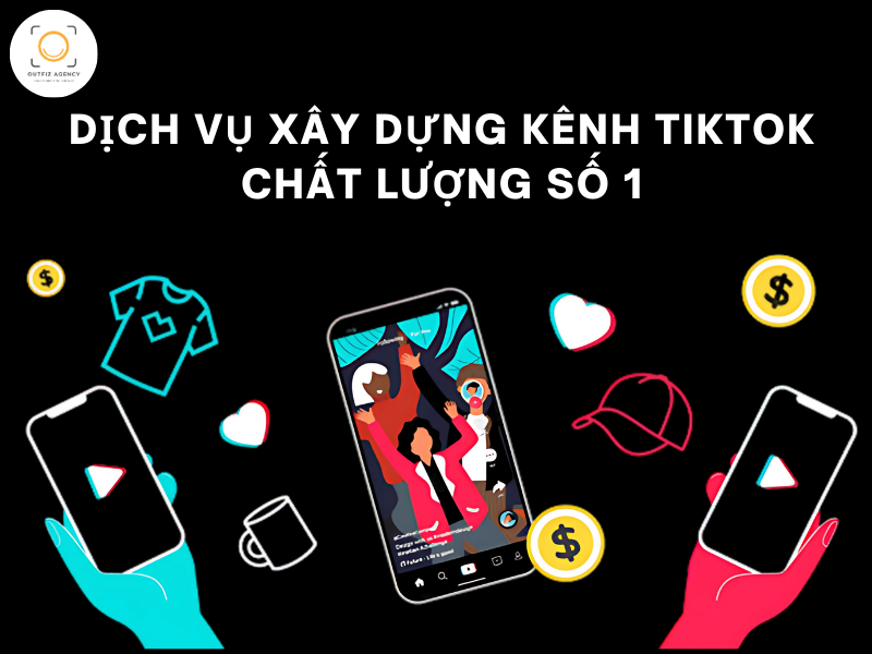 Outfiz Agency cung cấp dịch vụ xây kênh TikTok trọn gói, chuyên nghiệp, phù hợp nhiều quy mô kinh doanh